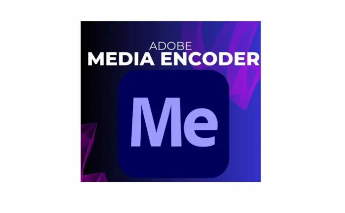 Adobe Media Encoder v25.6 Free Download